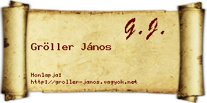 Gröller János névjegykártya